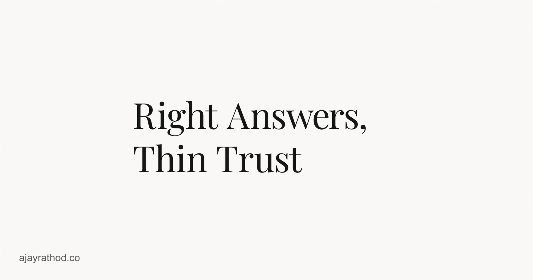 Right Answers, Thin Trust